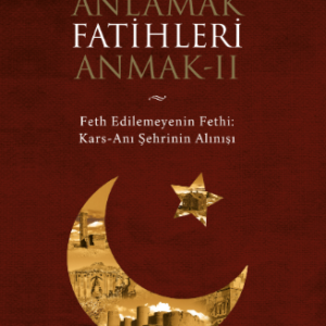 Okçular Vakfı Fetihleri Anlamak Fatihleri Anmak- II