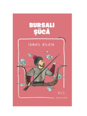 Okçular Vakfı İsmail Bilgin- Bursalı Şücâ
