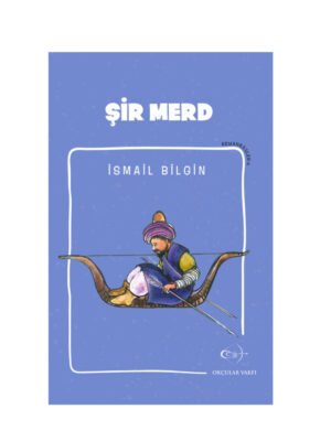 Okçular Vakfı İsmail Bilgin- Şir Merd