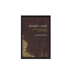 Okçular Vakfı Kevserü'l-Hayat - Geyveli Hüseyin Efendi