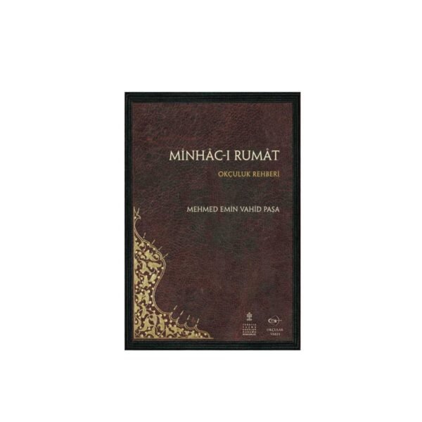 Okçular Vakfı Minhac'ı Rumat - Mehmet Emin Vahid Paşa