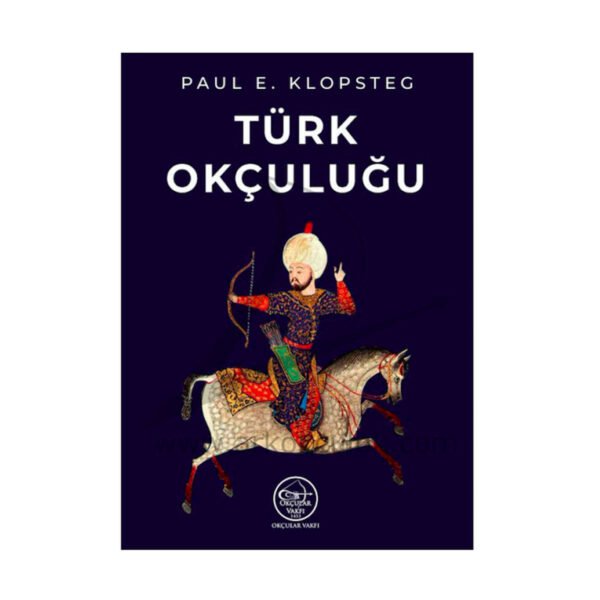 Okçular Vakfı Paul E. Klopsteg- Türk Okçuluğu