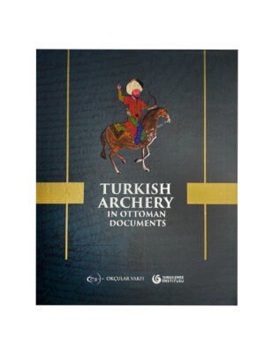 Okçular Vakfı Turkish Archery in Ottoman Documents